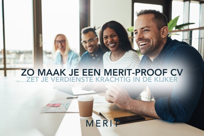 Merit zo maak je een merit proof CV